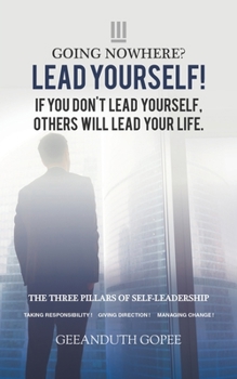 Paperback Going Nowhere? Lead Yourself! Book