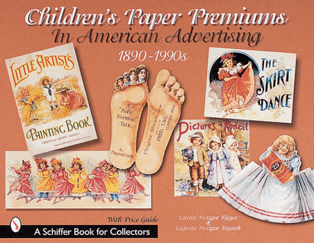 Paperback Children's Paper Premiums in American Advertising: 1890-1990s Book