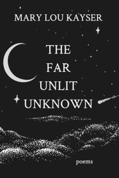 Paperback The Far Unlit Unknown: Poems Book