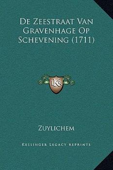 Hardcover de Zeestraat Van Gravenhage Op Schevening (1711) [Chinese] Book