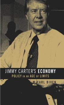 Jimmy Carter's Economy: Policy in an Age of Limits (Luther Hartwell Hodges Series on Business, Society, and the State) - Book  of the Luther H. Hodges Jr. and Luther H. Hodges Sr. Series on Business, Entrepreneurship, and Public Policy