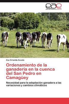 Ordenamiento de la ganadería en la cuenca del San Pedro en Camagüey