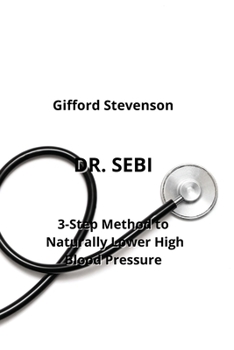 Paperback Dr. Sebi: 3-Step Method to Naturally Lower High Blood Pressure Book