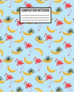 Paperback Composition Notebook: Trendy Banana Leaf Flamingo Pattern Green Wide Ruled Blank Lined School Subject, Exercise Book for teachers, girls, ki Book