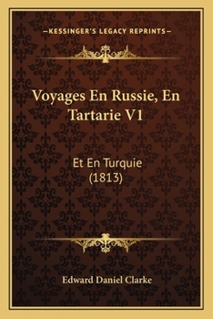 Paperback Voyages En Russie, En Tartarie V1: Et En Turquie (1813) [French] Book