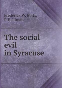 Report of the Moral Survey Committee on the Social Evil Syracuse, N. Y.