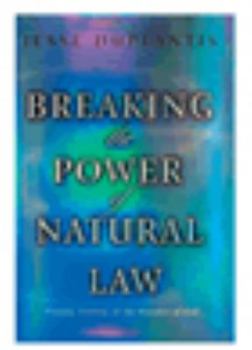 Hardcover Breaking the Power of Natural Law Book