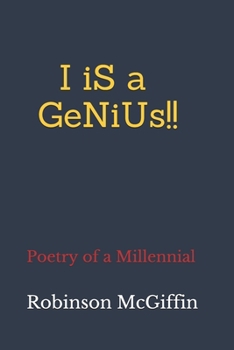 Paperback I iS a GeNiUs !!: Poetry of a Millennial Book