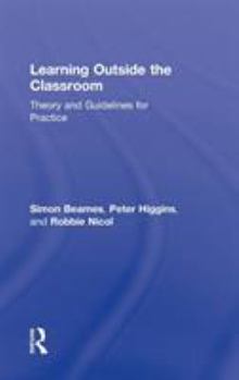 Hardcover Learning Outside the Classroom: Theory and Guidelines for Practice Book