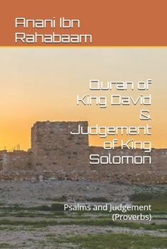 Quran of King David & Judgement of King Solomon: Psalms and Judgement (Proverbs)