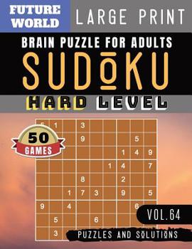 Paperback Sudoku Hard: Future World Activity Book Sudoku Puzzles for memory brain health games for Adults & Seniors and Sudoku Solver (Sudoku [Large Print] Book