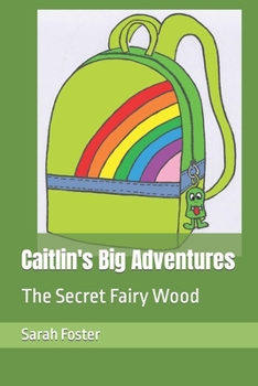 Paperback Caitlin's Big Adventures: The Secret Fairy Wood Book