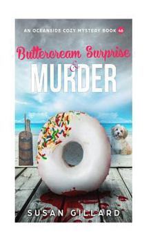 Buttercream Surprise & Murder: An Oceanside Cozy Mystery Book 46 - Book #46 of the Oceanside Cozy