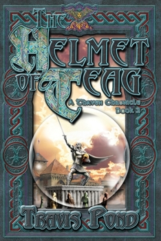Paperback The Helmet of Teag: A Thaven Chronicle Book 2 Book