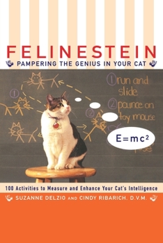 Paperback Felinestein: Pampering the Genius in Your Cat Book