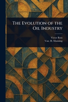 Paperback The Evolution of the Oil Industry Book