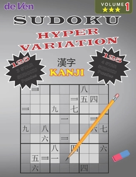 Paperback Sudoku KANJI HYPER Puzzles 125*** 3 Star - 125**** 4 Star Variations Volume 1: Test Your Skills - Sharpen Your Mind Enjoy your large print sudoku puzz Book
