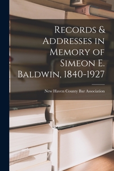 Paperback Records & Addresses in Memory of Simeon E. Baldwin, 1840-1927 Book