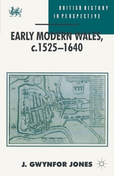 Paperback Early Modern Wales, c. 1525-1640 Book