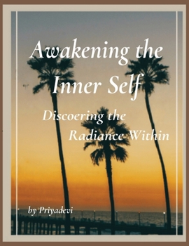 Paperback Awakening the Inner Self: Discovering Creative Intelligence and the Radiance Within Book