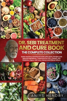 Paperback DR. SEBI TREATMENT and CURE. THE FINAL COLLECTION. 2 BOOK in ONE: Dr.Sebi's Treatment and Cures Book Reveals his Revolutionary Alkaline Diet Method an Book