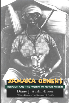 Paperback Jamaica Genesis: Religion and the Politics of Moral Orders Book