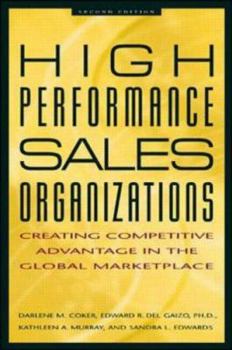 Hardcover High Performance Sales Organizations: Creating Competitive Advantage in the Global Marketplace Book
