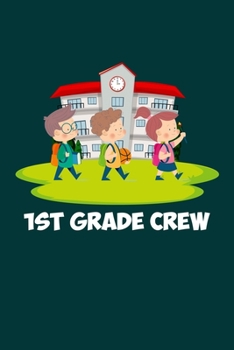 1st Grade Crew: Cool Animated Kids School Design Notebook Composition Book Novelty Gift (6"x9") Dot Grid Notebook to write in