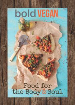 Paperback Bold Vegan Food For The Body & Soul Book