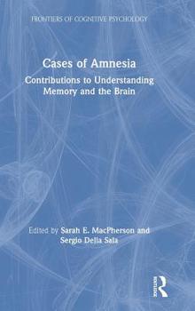 Hardcover Cases of Amnesia: Contributions to Understanding Memory and the Brain Book