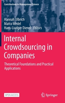 Hardcover Internal Crowdsourcing in Companies: Theoretical Foundations and Practical Applications Book