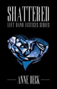 Paperback Shattered: Left Hand Justices Series Book