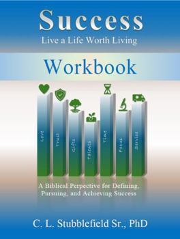 Paperback SUCCESS: Live A Life Worth Living (Workbook) Book