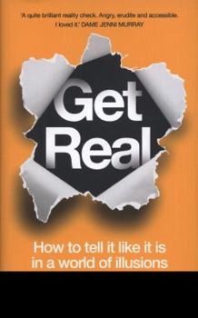 Hardcover Get Real: A Guide to Modern Delusions Book