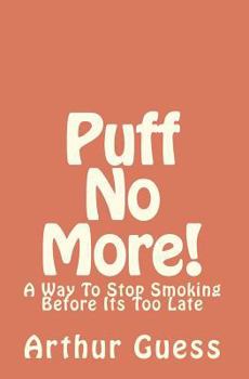 Paperback Puff No More!: A Way To Stop Smoking Before Its Too Late Book