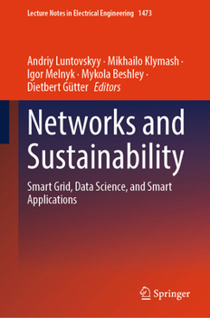 Networks and Sustainability: Smart Grid, Data Science, and Smart Applications (Lecture Notes in Electrical Engineering, 1473)