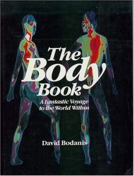 Hardcover The Body Book: A Fantastic Voyage to the World Within Book