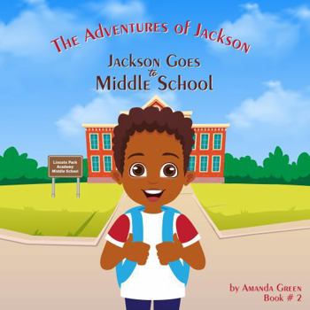 Jackson Goes to Middle School: The Adventures of Jackson