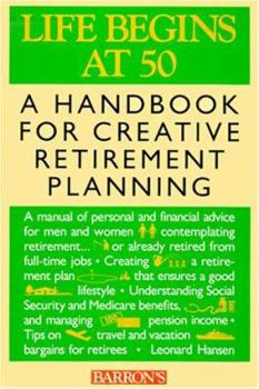 Paperback Life Begins at 50: A Handbook for Creative Retirement Planning Book