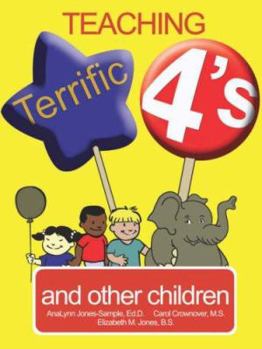 Teaching Terrific 4's: And Other Children
