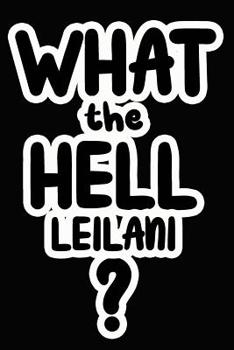 Paperback What the Hell Leilani?: College Ruled Composition Book