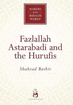 Hardcover Fazlallah Astarabadi and the Hurufis Book