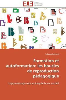 Paperback Formation Et Autoformation: Les Boucles de Reproduction Pédagogique [French] Book