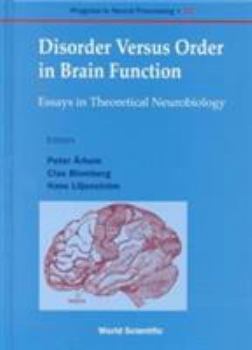 Hardcover Disorder Versus Order in Brain Function, Essays in Theoretical Neurobi Book