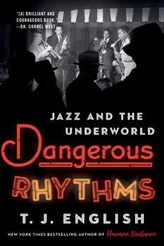 Paperback Dangerous Rhythms: Jazz and the Underworld Book