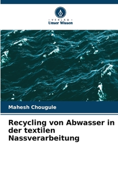 Recycling von Abwasser in der textilen Nassverarbeitung (German Edition)