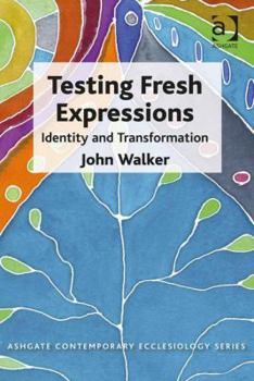 Hardcover Testing Fresh Expressions: Identity and Transformation Book