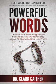 Paperback Powerful Words: Discover Your Secret Language for Personal Success and Maximizing Impact Through Emotional Connections Book
