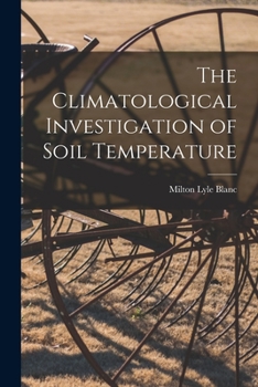 Paperback The Climatological Investigation of Soil Temperature Book