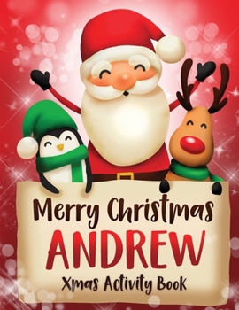 Merry Christmas Andrew: Fun Xmas Activity Book, Personalized for Children, perfect Christmas gift idea